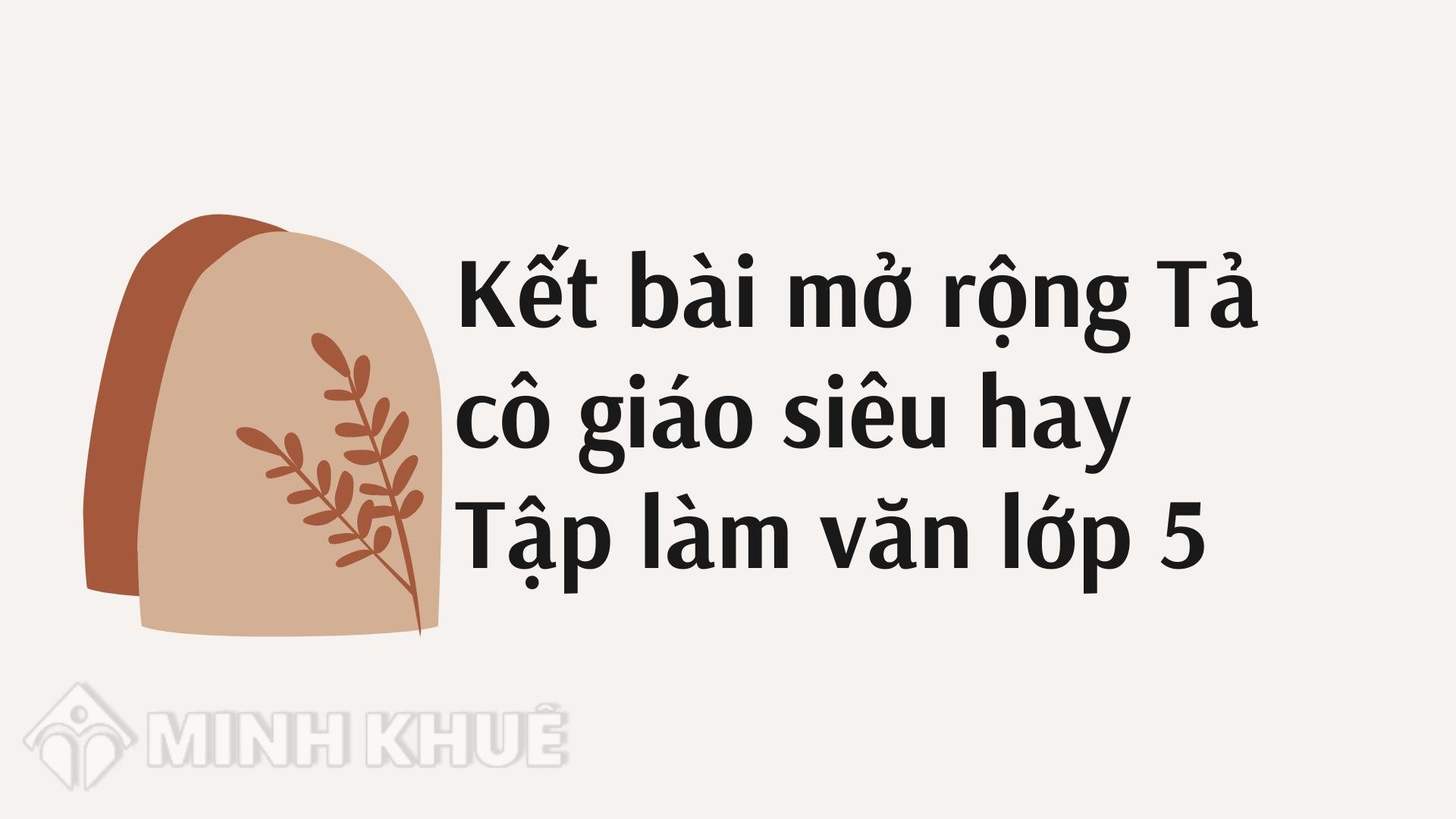 Kết Bài Tả Cô Giáo