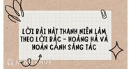 Lời bài hát thanh niên làm theo lời Bác - Hoàng Hà và hoàn cảnh sáng tác