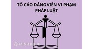 Tố cáo đảng viên vi phạm pháp luật thực hiện như thế nào?