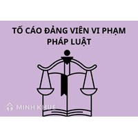 Tố cáo đảng viên vi phạm pháp luật thực hiện như thế nào?