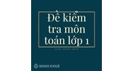 Bộ đề kiểm tra cuối học kì 2 môn Toán lớp 1 mới nhất