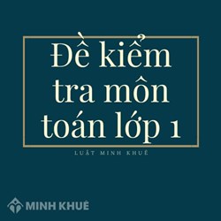 Bộ đề kiểm tra cuối học kì 2 môn Toán lớp 1 mới nhất