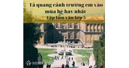 Tả quang cảnh trường em vào mùa hè hay nhất Tập làm văn lớp 5