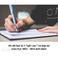 Đề thi học kì 1 Ngữ văn lớp 7 có đáp án chi tiết