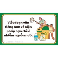 Viết đoạn văn tiếng Anh về biện pháp hạn chế ô nhiễm nguồn nước
