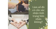 Làm sổ đỏ có cần xác nhận tình trạng hôn nhân không?