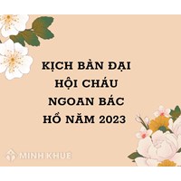 Kịch bản Đại hội cháu ngoan Bác Hồ chi tiết nhất