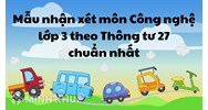 Mẫu nhận xét môn Công nghệ lớp 3 theo Thông tư 27 chuẩn nhất