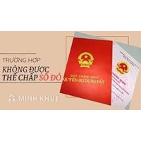 Các trường hợp không được thế chấp sổ đỏ vay vốn ngân hàng?