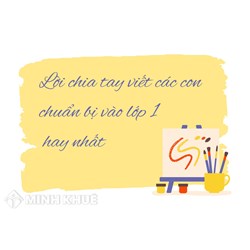 Lời chia tay viết các con chuẩn bị vào lớp 1 hay nhất