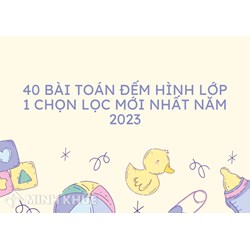 40 bài Toán đếm hình lớp 1 chọn lọc mới nhất