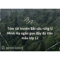 Tóm tắt truyện Bắt sấu rừng U Minh Hạ ngắn gọn đầy đủ Văn mẫu lớp 12