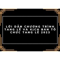 Lời dẫn chương trình tang lễ và kịch bản tổ chức tang lễ đầy đủ