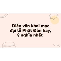 Diễn văn khai mạc đại lễ Phật Đản hay, ý nghĩa nhất