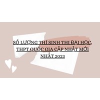 Số lượng thí sinh thi đại học, THPT Quốc gia cập nhật mới nhất