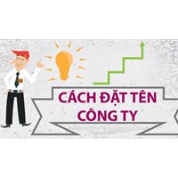 Hướng dẫn cách đặt tên cho doanh nghiệp, công ty đúng luật và ví dụ cụ thể