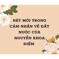 Nét mới trong cảm nhận về Đất nước của Nguyễn Khoa Điềm siêu hay