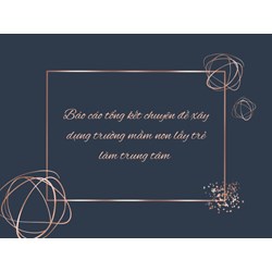 Báo cáo tổng kết chuyên đề xây dựng trường mầm non lấy trẻ làm trung tâm