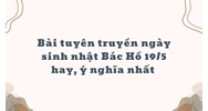 Bài tuyên truyền ngày sinh nhật Bác Hồ 19/5 hay, ý nghĩa nhất
