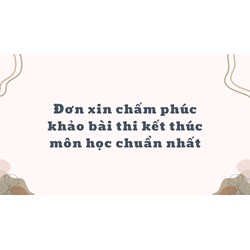 Đơn xin chấm phúc khảo bài thi kết thúc môn học chuẩn nhất