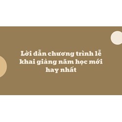 Lời dẫn chương trình lễ khai giảng năm học mới hay nhất