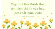 Cap, Stt thả thính theo tên tỉnh thành cực hay, cực chất
