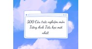 500 Câu trắc nghiệm môn Tiếng Anh Tiểu học mới nhất