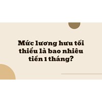 Mức lương hưu tối thiểu là bao nhiêu tiền 1 tháng?