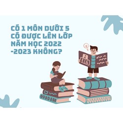 Có 1 môn dưới 5 có được lên lớp hay không?