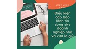 Điều kiện cấp bảo lãnh tín dụng cho doanh nghiệp nhỏ và vừa là gì?