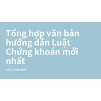 Tổng hợp văn bản hướng dẫn Luật Chứng khoán mới nhất