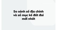 So sánh sổ địa chính và sổ mục kê đất đai mới nhất