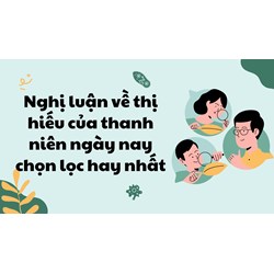 Nghị luận về thị hiếu của thanh niên ngày nay chọn lọc hay nhất