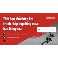 Thời hạn khởi kiện khi tranh chấp hợp đồng mua bán hàng hóa