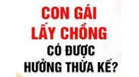Con gái đi lấy chồng có được chia đất thừa kế không?
