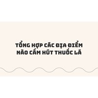 Tổng hợp các địa điểm nào cấm hút thuốc lá