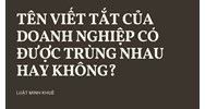 Tên viết tắt của doanh nghiệp có được trùng nhau hay không?