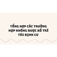 Tổng hợp các trường hợp không được bố trí tái định cư