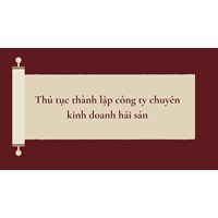 Thủ tục thành lập công ty chuyên kinh doanh hải sản