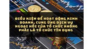 Điều kiện để hoạt động kinh doanh, cung ứng dịch vụ ngoại hối của tổ chức không phải là tổ chức tín dụng