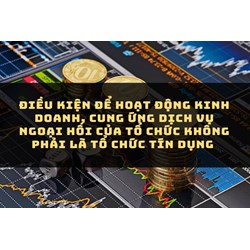 Điều kiện để hoạt động kinh doanh, cung ứng dịch vụ ngoại hối của tổ chức không phải là tổ chức tín dụng