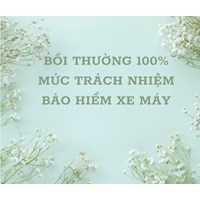 Khi nào được bồi thường 100% mức trách nhiệm bảo hiểm xe máy?