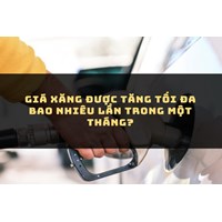 Giá xăng được tăng tối đa bao nhiêu lần trong một tháng?