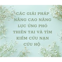 Giải pháp nâng cao năng lực ứng phó thiên tai và tìm kiếm cứu nạn