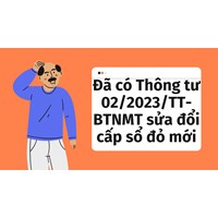 Đã có Thông tư 02/2023/TT-BTNMT sửa đổi cấp sổ đỏ mới