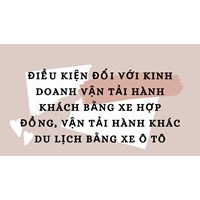 Điều kiện đối với kinh doanh vận tải hành khách bằng xe hợp đồng, vận tải hành khác du lịch bằng xe ô tô