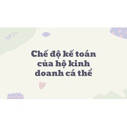 Chế độ kế toán của hộ kinh doanh cá thể