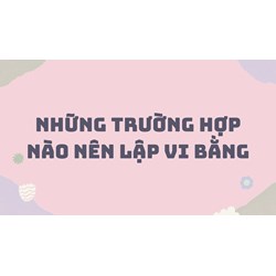 Những trường hợp nào nên lập vi bằng