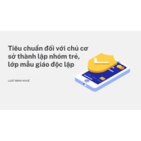 Tiêu chuẩn đối với chủ cơ sở thành lập nhóm trẻ, lớp mẫu giáo độc lập