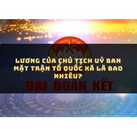 Lương của Chủ tịch Uỷ ban mặt trận tổ quốc xã là bao nhiêu?